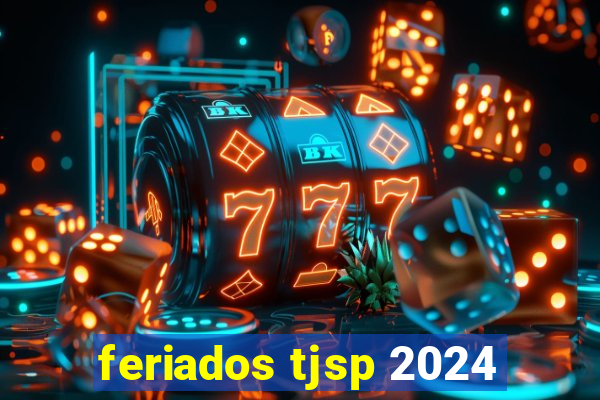 feriados tjsp 2024